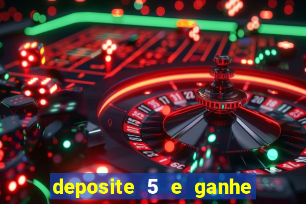 deposite 5 e ganhe 50 reais